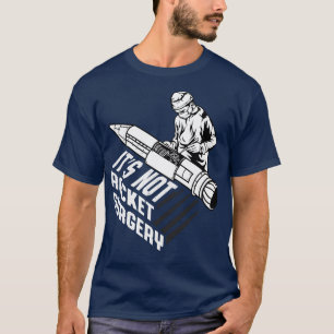Its Not Rocket Surgery Medical Doctor Funny Surgeo T-Shirt