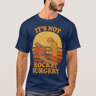 Its Not Rocket Surgery  Retro Surgeon Rocket T-Shirt