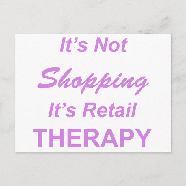 It's Not Shopping, It's Retail Therapy Postcard (Front)