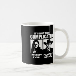 Its Not That Complicated Kamala Poverty & War Coffee Mug