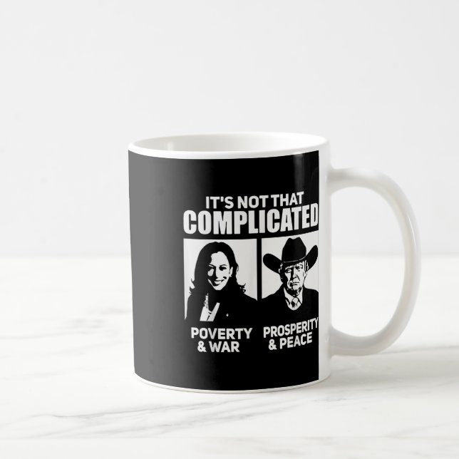 Its Not That Complicated Kamala Poverty &amp; War  Coffee Mug (Right)