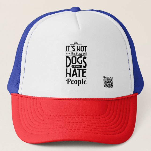 It's not that I love dogs Trucker Hat (Front)