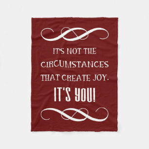 IT'S NOT THE CIRCUMSTANCES... FLEECE BLANKET