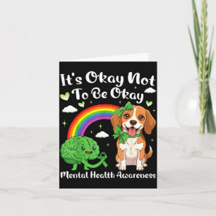 Its not to be mental health awareness beagle dog I Card