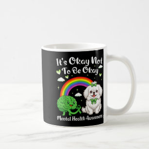 Its not to be mental health awareness pekingese It Coffee Mug