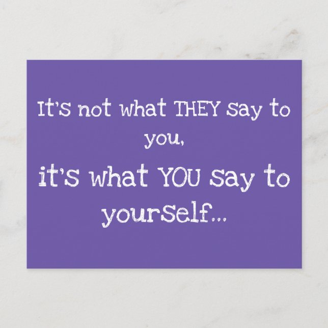 It's not what THEY say to you Wise Words Postcard (Front)