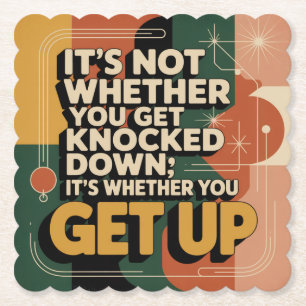 It's Not Whether You Get Knocked Down Paper Coaster