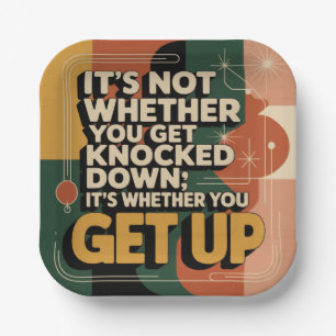 It's Not Whether You Get Knocked Down Paper Plate
