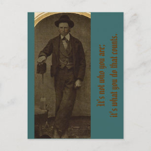 It's not who you are; it's what you do that counts postcard