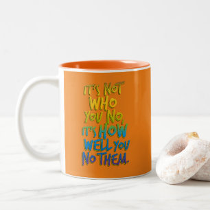 It's Not Who You No Orange BG Two-Tone Coffee Mug