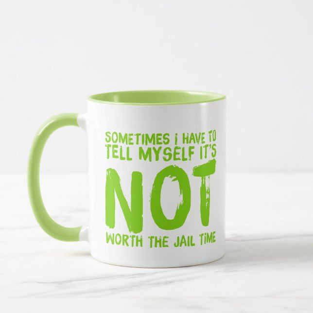 It's Not Worth The Jail Time Coffee Mug (Left)
