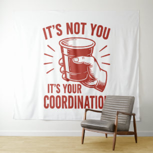 It's not you it's your coordination Beer Pong Tapestry