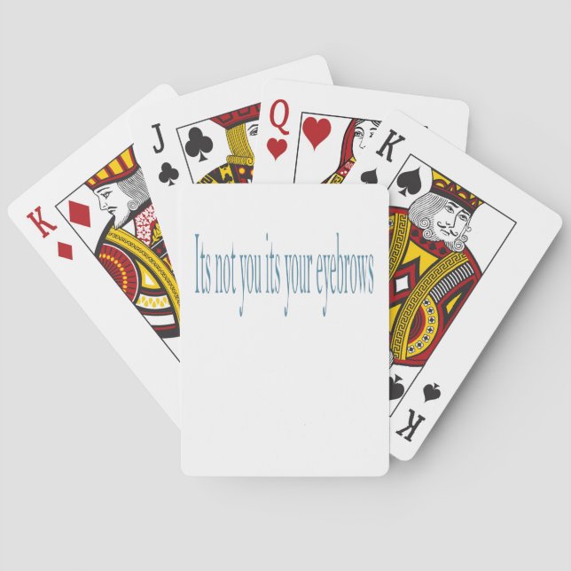 It's not you its your eyebrows playing cards (Back)