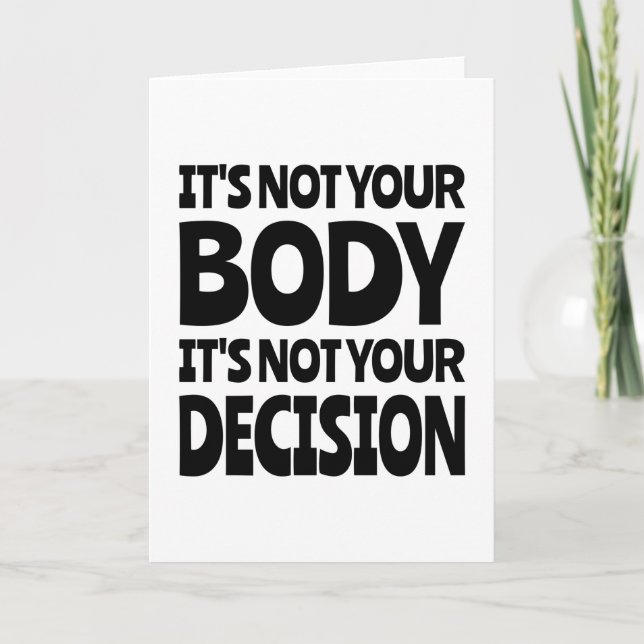 It's not your body It's not your decision Card (Front)