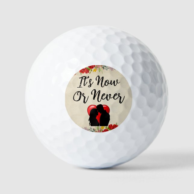 It's Now Or Never Golf Ball (Front)