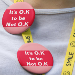 It's O.K to be not O.K mental health awareness 6 Cm Round Badge