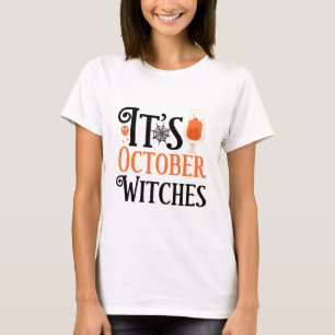 It's October Witches Halloween T-Shirt