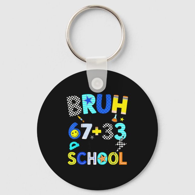 It's Of Bruh 67 33 Days School Key Ring (Front)