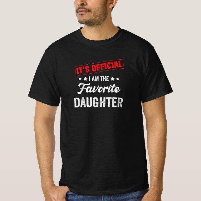 it's official i am the favorite daughter T-Shirt (Front)