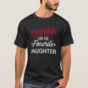 its official i am the favourite daughter T-Shirt