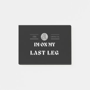 Its Official Im On My Last Leg Amputee Handicaped Post-it Notes