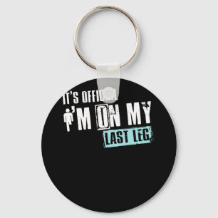 It's Official I'm On My Last Leg Funny Amputee Key Ring