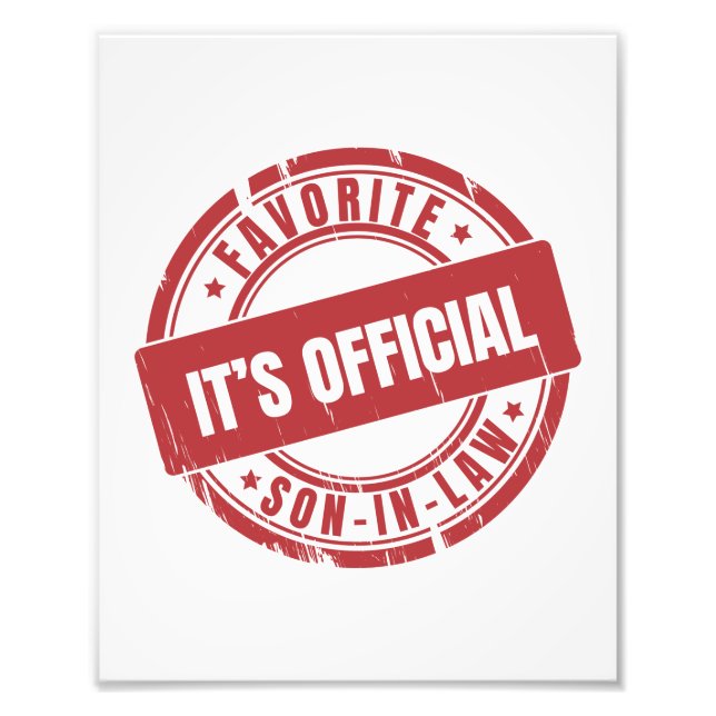 Its Official Im The Favorite Son In Law Photo Print (Front)