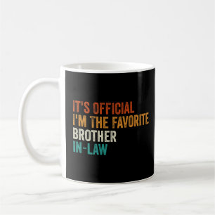 It's Official I'm The Favourite Brother In-Law  Coffee Mug