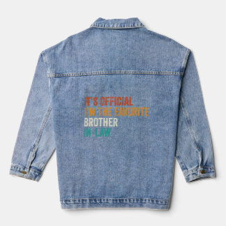 It's Official I'm The Favourite Brother In-Law  Denim Jacket