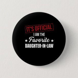 It's Official I'm The Favourite Daughter In Law 6 Cm Round Badge