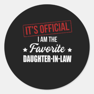It's Official I'm The Favourite Daughter In Law Classic Round Sticker