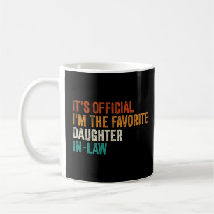 It's Official I'm The Favourite Daughter In-Law  Coffee Mug
