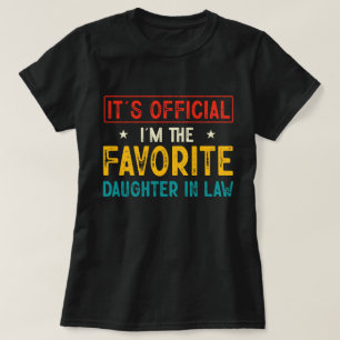 It's Official I'm The Favourite Daughter in Law T-Shirt