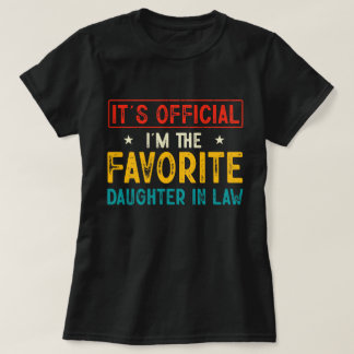 It's Official I'm The Favourite Daughter in Law T-Shirt