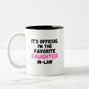 it's official i'm the favourite daughter in law Two-Tone coffee mug
