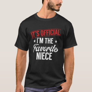 It's Official I'm The Favourite Niece Funny Niece T-Shirt