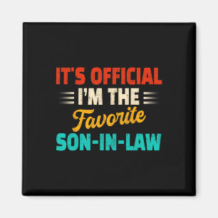 Its Official I'm The Favourite Son-in-law Fathers Magnet