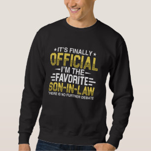 It's Official I'm The Favourite Son In Law Funny I Sweatshirt