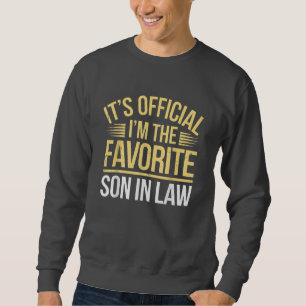 It's Official I'm the Favourite Son-in-Law Funny Sweatshirt