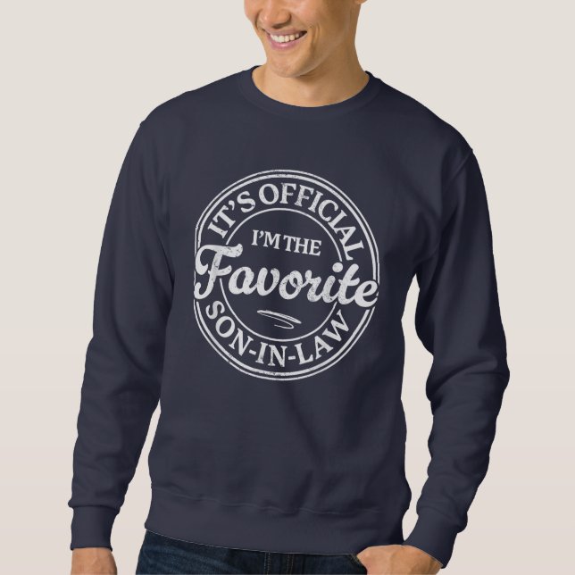  It's official i'm the favourite son-in-law Sweatshirt (Front)