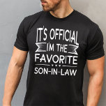 It's Official I'm the Favourite Son in Law T-Shirt<br><div class="desc">Funny Family Matching Favourite Son in Law,  It's Official I'm The Favourite Son in Law design includes text and hand drawn illustrations,  creative design for your favourite Son In Law from an awesome mother or father in law.</div>