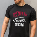 It's Official I'm The Favourite Son T-Shirt<br><div class="desc">t's Official I'm The Favourite Son Gifts from Mother, This gifts is also great for birthday gifts. present for Birthday Mother’s Day Father’s Day. New Year Gifts. Christmas gifts. Thanksgiving gifts. Halloween Gifts. Easter Day,  Valentine’s Day Gifts</div>