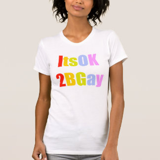 It's OK 2 B Gay TankTop T-Shirt