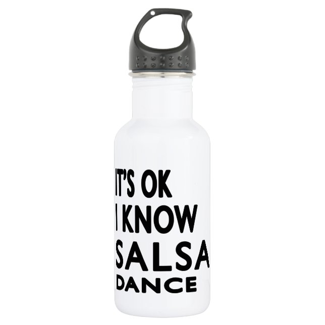 It's OK I Know Salsa Dance 532 Ml Water Bottle (Front)