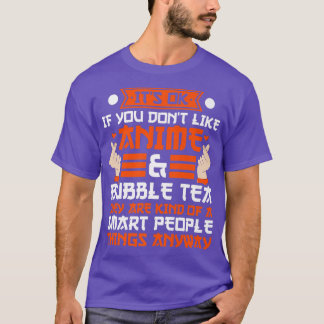 It's ok if like anime & bubble tea Anime Merch  10 T-Shirt