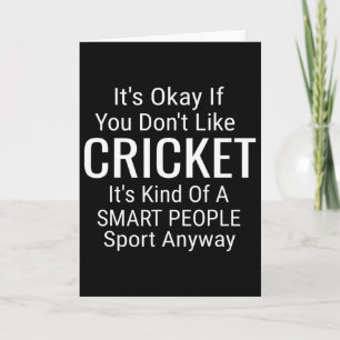 Its Ok If You Don't Like Cricket Funny Cricket Spo Card