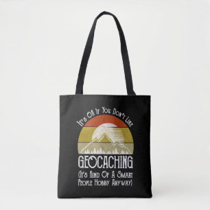 It's OK If You Don't Like Geocaching Tote Bag