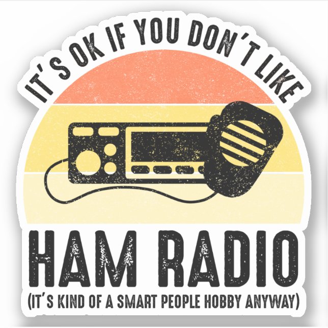 It's OK If You Don't Like Ham Radio (Front)