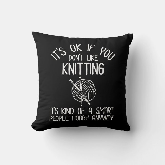 It's OK If You Don't Like Knitting Cushion (Front)