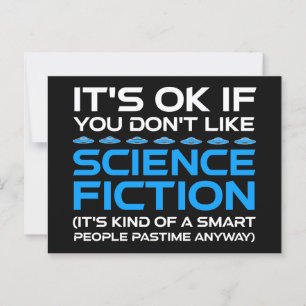 It's OK If You Don't Like Science Fiction Postcard